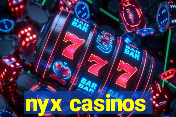 nyx casinos